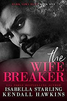 The Wife Breaker by Isabella Starling, Kendall Hawkins