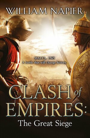 Clash of Empires: The Great Siege by William Napier
