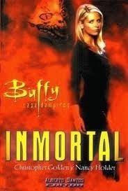 Buffy Cazavampiros: Inmortal by Christopher Golden, Nancy Holder, Joss Whedon