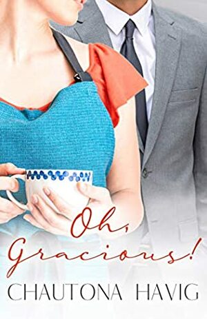 Oh, Gracious! (Rockland Chronicles) by Chautona Havig