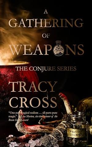 A Gathering of Weapons by Tracy Cross