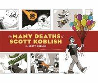 The Many Deaths of Scott Koblish by Scott Koblish
