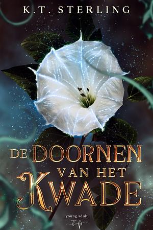 De Doornen van het Kwaden by K.T. Sterling