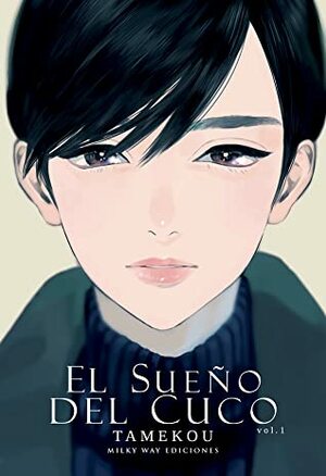 El sueño del cuco, Vol. 1 by Tamekou