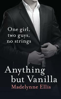 Anything But Vanilla by Madelynne Ellis