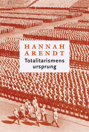 Totalitarismens ursprung by Hannah Arendt