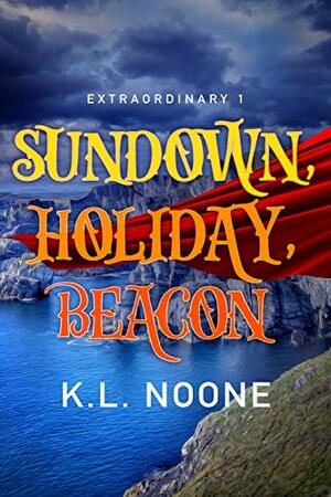 Sundown, Holiday, Beacon by K.L. Noone