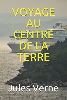 Voyage Au Centre de la Terre by Jules Verne