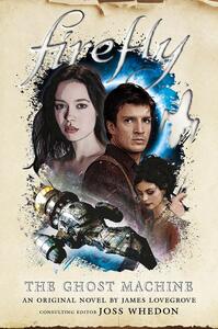 Firefly: The Ghost Machine by James Lovegrove