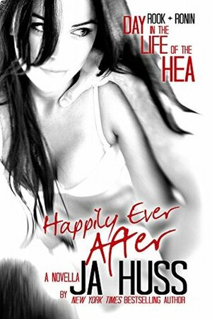 Happily Ever After by J.A. Huss