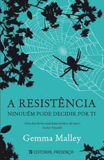 A Resistência - Ninguém Pode Decidir Por Ti by Gemma Malley, João Martins