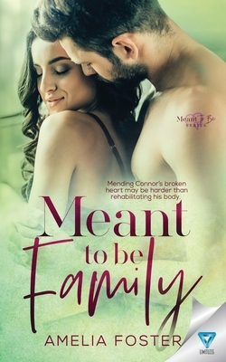 Meant To Be Family by Amelia Foster