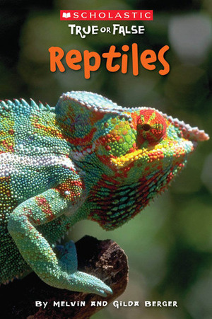 Reptiles by Melvin A. Berger, Gilda Berger