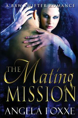 The Mating Mission by Angela Foxxe