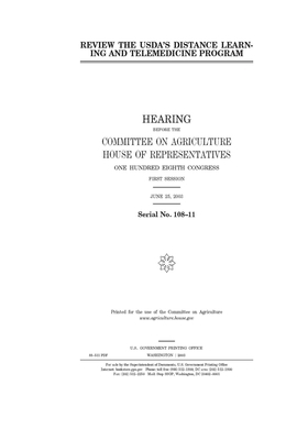 Review the USDA's Distance Learning and Telemedicine Program by Committee on Agriculture (house), United States Congress, United States House of Representatives