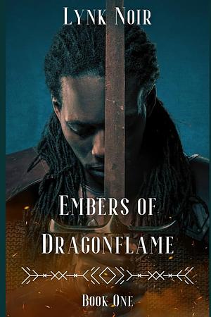 Embers of Dragonflame by Lynk Noir