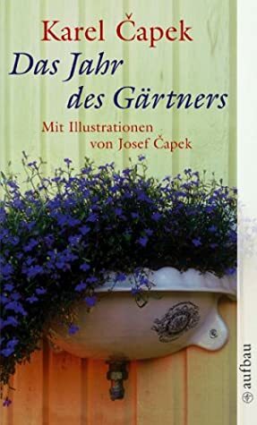 Das Jahr des Gärtners. by Josef Čapek, Karel Čapek, Grete Ebner-Eschenhayn