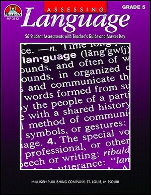 Assessing Language - Grade 5: 56 Student Assessments with Teacher's Guide and Answer Key by Kathleen Wall, Evelyn Riddle