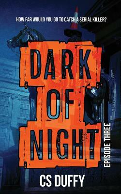 Dark of Night: Episode Three by Cs Duffy