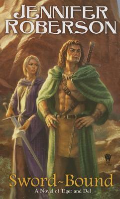 Sword-Bound: A Novel of Tiger and Del by Jennifer Roberson