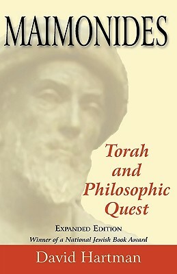Maimonides: Torah and Philosophic Quest by David Hartman