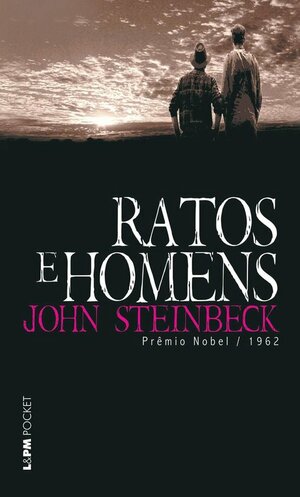 Ratos e Homens by John Steinbeck