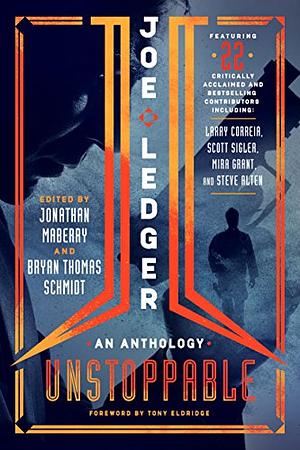 Joe Ledger: Unstoppable by Jonathan Maberry