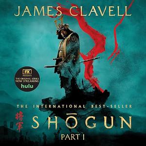 Shōgun, Part One by James Clavell