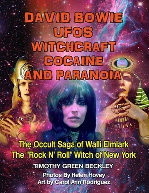 David Bowie, UFOs, Witchcraft, Cocaine and Paranoia - Black and White Version: The Occult Saga of Walli Elmlark - The "Rock and Roll" Witch of New Yor by 