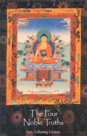 The Four Noble Truths by Lobsang Gyatso, Sherab Gyatso