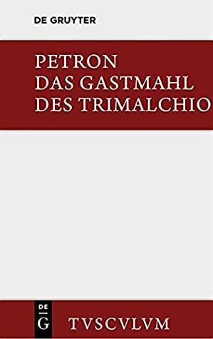 Das Gastmahl Des Trimalchio (Sammlung Tusculum) by Carl Hoffmann, Petronius