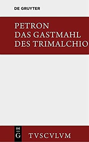 Das Gastmahl Des Trimalchio (Sammlung Tusculum) by Petronius, Carl Hoffmann