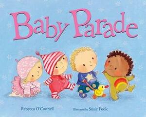 Baby Parade by Rebecca O'Connell, Susie Poole