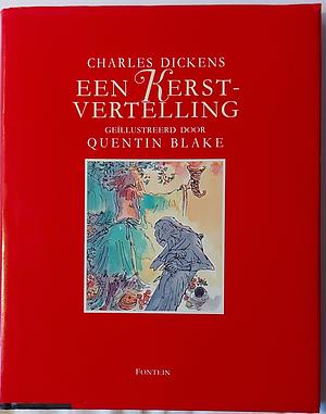 Een kerstvertelling (A Christmas Carol) by Charles Dickens, Quentin Blake