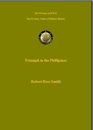 Triumph in the Phillipines (US Army Green Book) by Robert Ross Smith