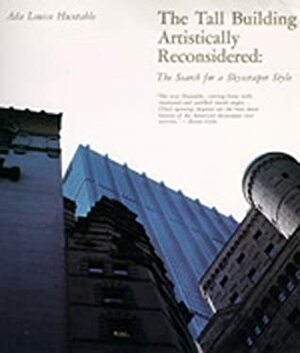 The Tall Building Artistically Reconsidered by Ada Louise Huxtable