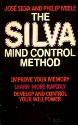 THE SILVA MIND CONTROL METHOD by José Silva