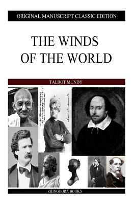 The Winds Of The World by Talbot Mundy