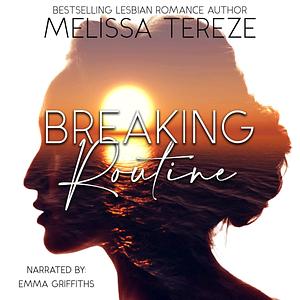 Breaking Routine by Melissa Tereze