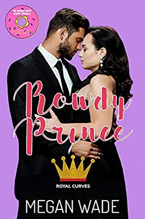 Rowdy Prince by Megan Wade