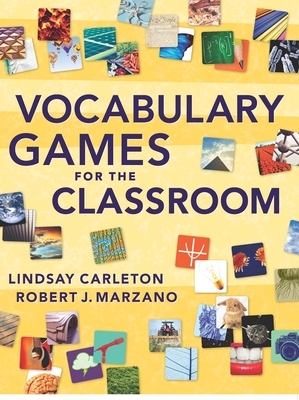 Vocabulary Games for the Classroom by Robert Marzano, Lindsay Carleton