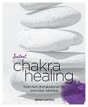 Instant Chakra Healing: Exercises and Guidance for Everyday Wellness by Jennie Harding