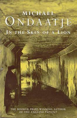 In the Skin of a Lion by Michael Ondaatje