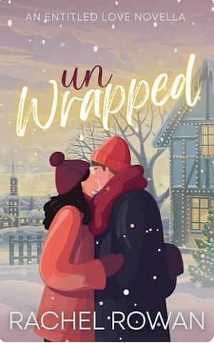 Unwrapped by Rachel Rowan