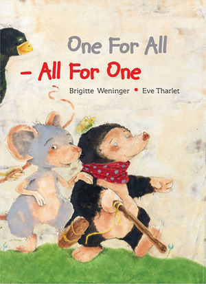 One For All, All For One by Brigitte Weninger, Eve Tharlet