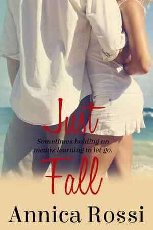 Just Fall by Annica Rossi