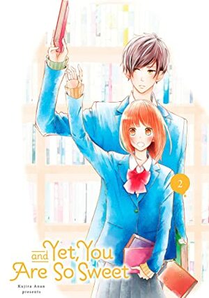 And Yet, You Are So Sweet, Vol. 2 by Kujira Anan