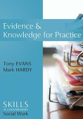 Evidence and Knowledge for Practice by Tony Evans, Mark Hardy