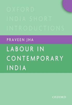 Labour in Contemporary India by Praveen Jha