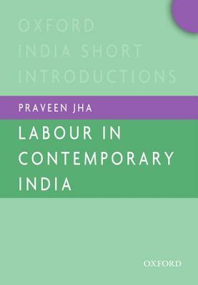 Labour in Contemporary India by Praveen Jha